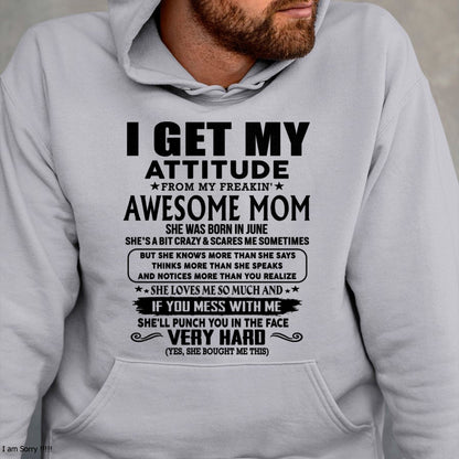 Thanks Mom - I GET MY ATTITUDE FROM MY FREAKIN' AWESOME MOM - Gift for Son and Daughter From Mom - XUAN06 (SKU-TMD-CU-06)