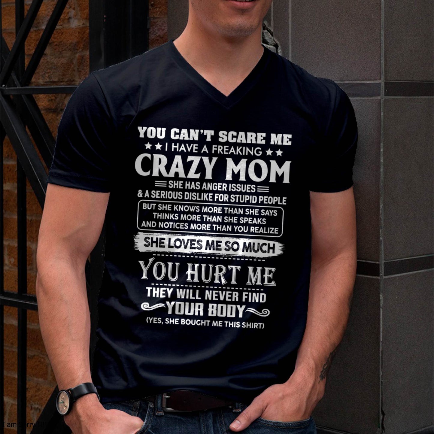 You Can’t Scare Me I Have A Freaking Crazy Mom – Gift For Son And Daughter From Mom – XUAN00 (SKU11-11-00)