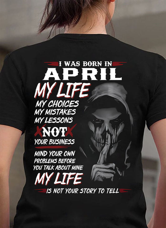 I Was Born In April My Life - T Shirt For Woman - XUAN04 (SKU08-36-04)