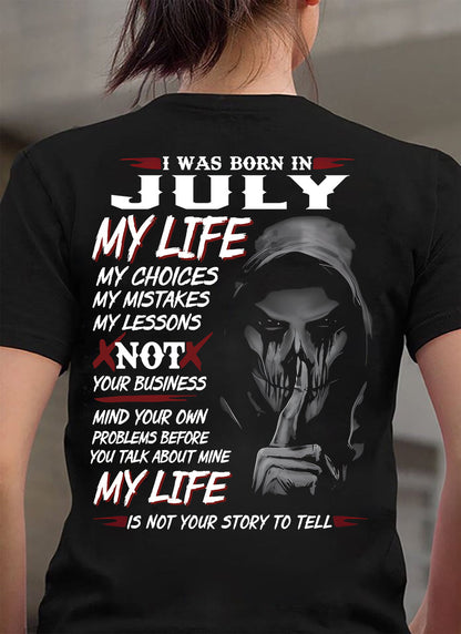 I Was Born In July My Life - T Shirt For Woman - XUAN07 (SKU08-36-07)