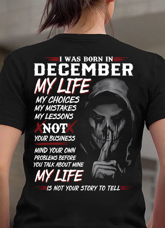 I Was Born In December My Life - T Shirt For Woman - XUAN12 (SKU08-36-12)
