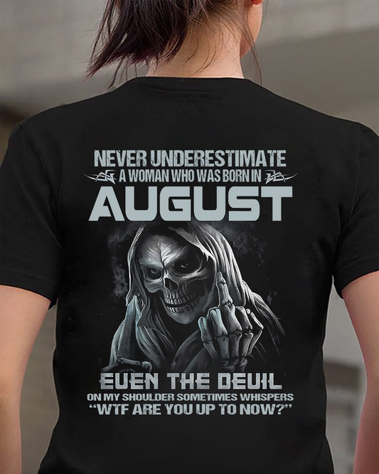 Never Underestimate A Woman Who Was Born In August – T-Shirt For Woman – XUAN08 (SKU09-13-08)