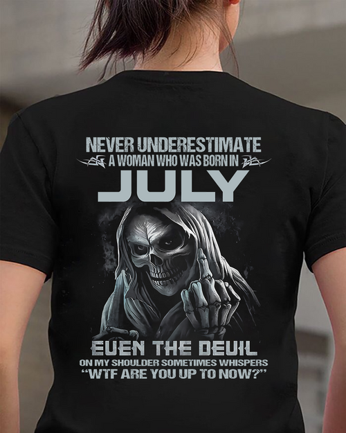Never Underestimate A Woman Who Was Born In July – T-Shirt For Woman – XUAN07 (SKU09-13-07)