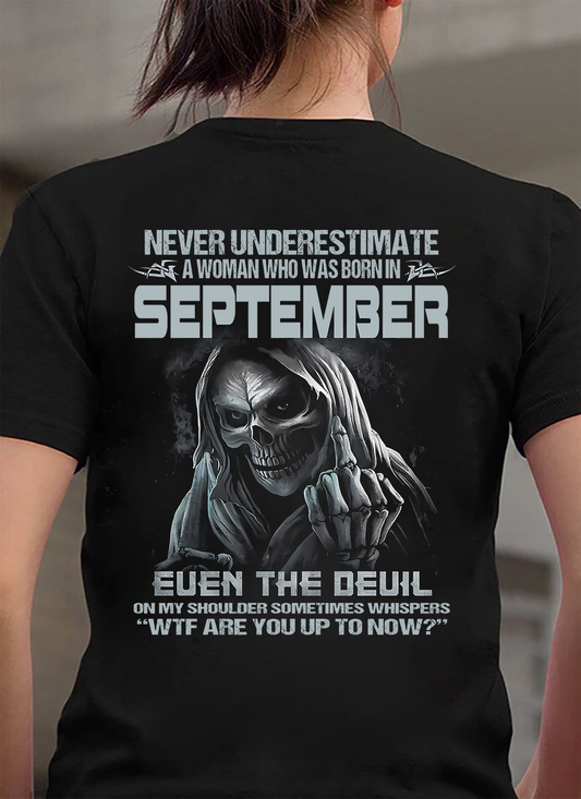 Never Underestimate A Woman Who Was Born In September – T-Shirt For Woman – XUAN09 (SKU09-13-09)