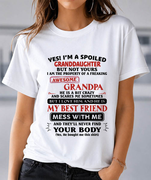 "YES I'M A SPOILED GRANDDAUGHTER - I HAVE A FREAKING AWESOME GRANDPA" - GIFT FROM GRANDPA - tracy00 (SKU2608-170-00)
