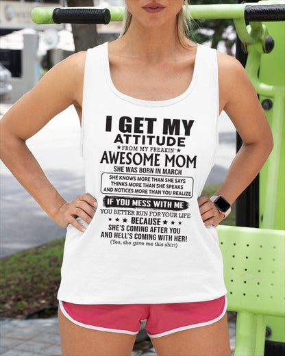 MARCH - I GET MY ATTITUDE FROM AWESOME MOM - to my Daughter from Mom - XUAN03 (SKU08-17-03)