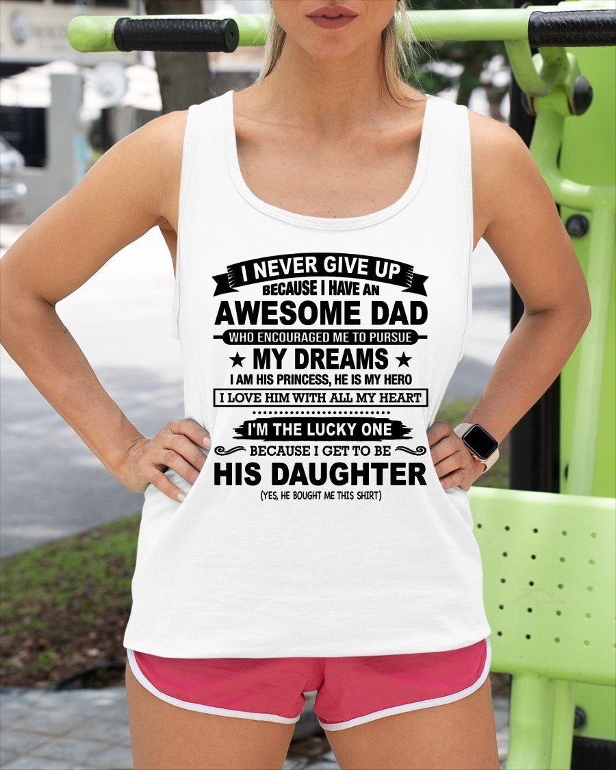 I NEVER GIVE UP T-Shirt From DAD - TRACY00 (SKU2606-72-00)