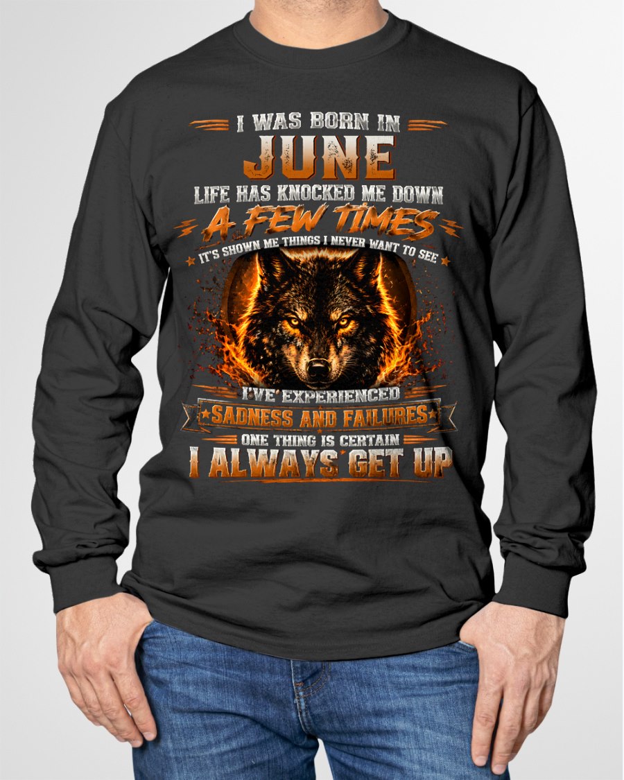 JUNE - I ALWAYS GET UP - Birthday T-Shirt For MAN - TRACY06 (SKU2609-02-06)
