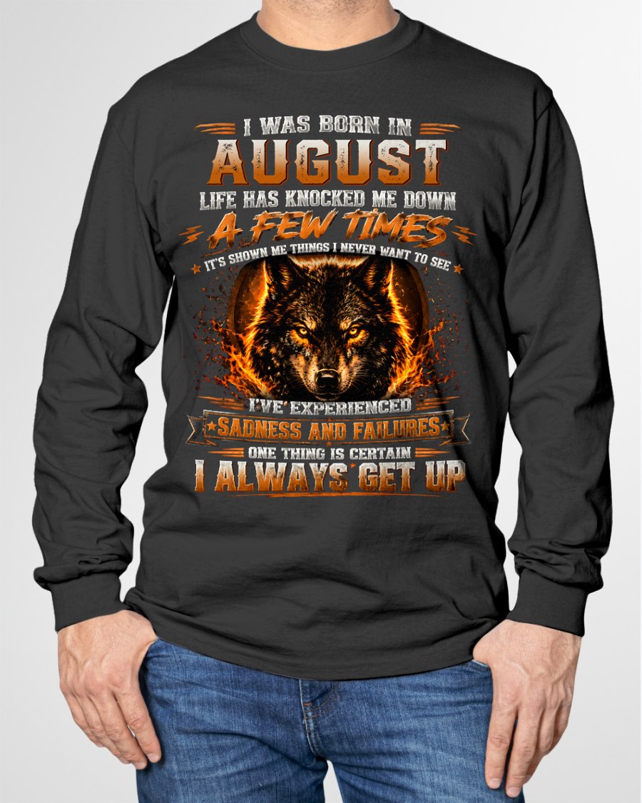 AUGUST - I ALWAYS GET UP - Birthday T-Shirt For MAN - TRACY08 (SKU2609-02-08)