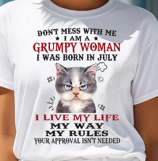 Don’t Mess With Me I Am A Grumpy Woman – T Shirt For Woman – XUAN07 (SKU09-94-07)