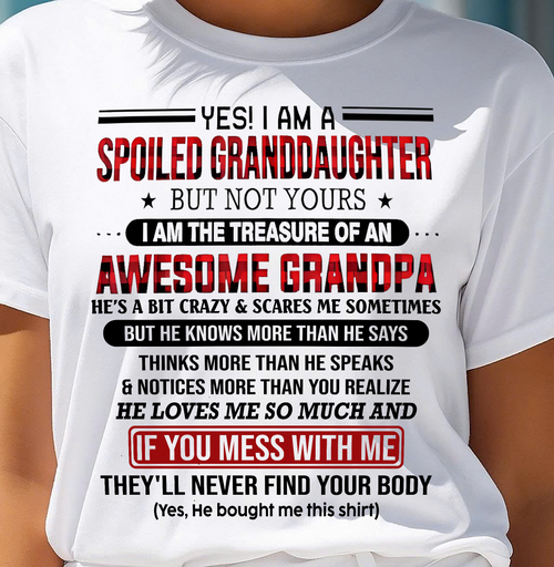 YES! I'M A SPOILED GRANDDAUGHTER - GIFT FROM GRANDPA - tracy00 (SKU26T-01317-00)