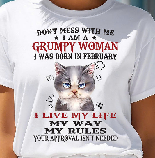 Don’t Mess With Me I Am A Grumpy Woman – T Shirt For Woman – XUAN02 (SKU09-94-02)