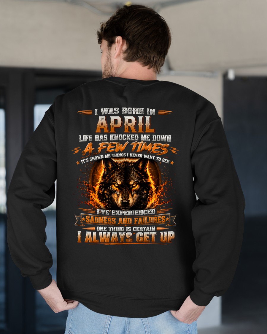 APRIL - I ALWAYS GET UP - Birthday T-Shirt For MEN - TRACY04 (SKU2607-331-04)