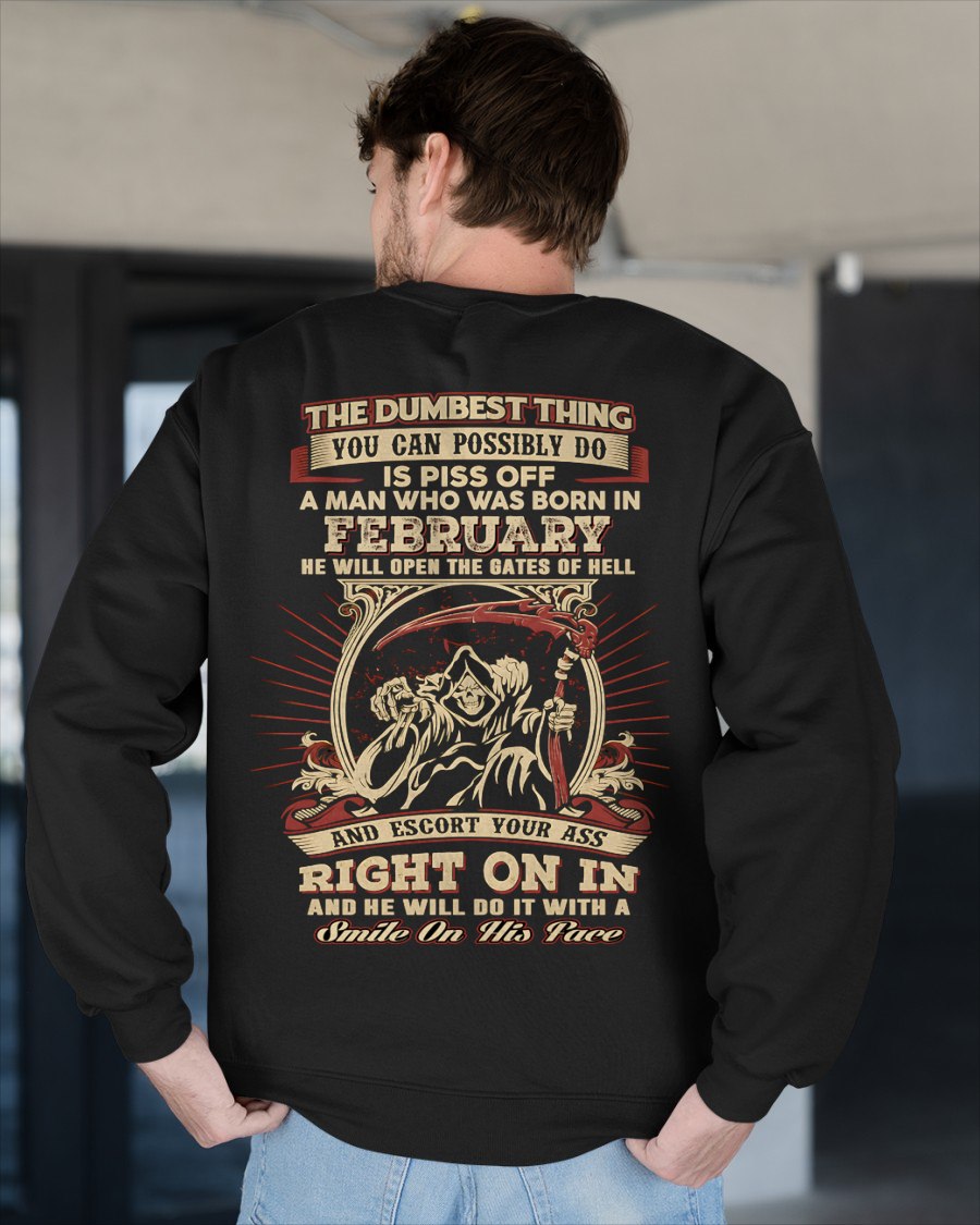 FEBRUARY - THE DUMBEST THING YOU CAN POSSIBLY T-shirt For MAN - TRACY02 (SKU2605-292-02)