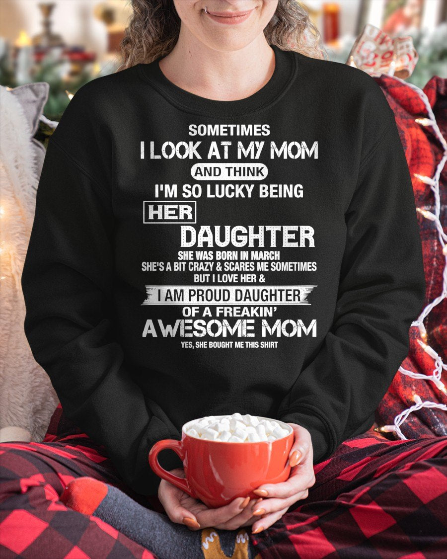 MARCH - I'm so lucky being her daughter T-shirt From MOM - TRACY03 (SKU2605-244-03)