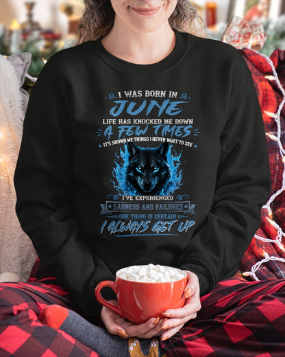 JUNE - I ALWAYS GET UP - Birthday T-Shirt For WOMAN - TRACY06 (SKU2607-303-06)