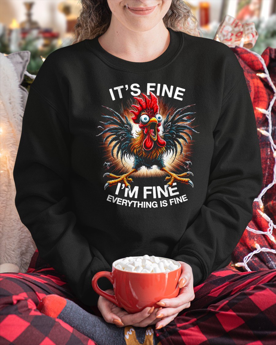 Funny Graphic Tee It's Fine I'm Fine Weird Crazy Chicken T-Shirt For WOMAN - TRACY00 (SKU-TRAN-160505)