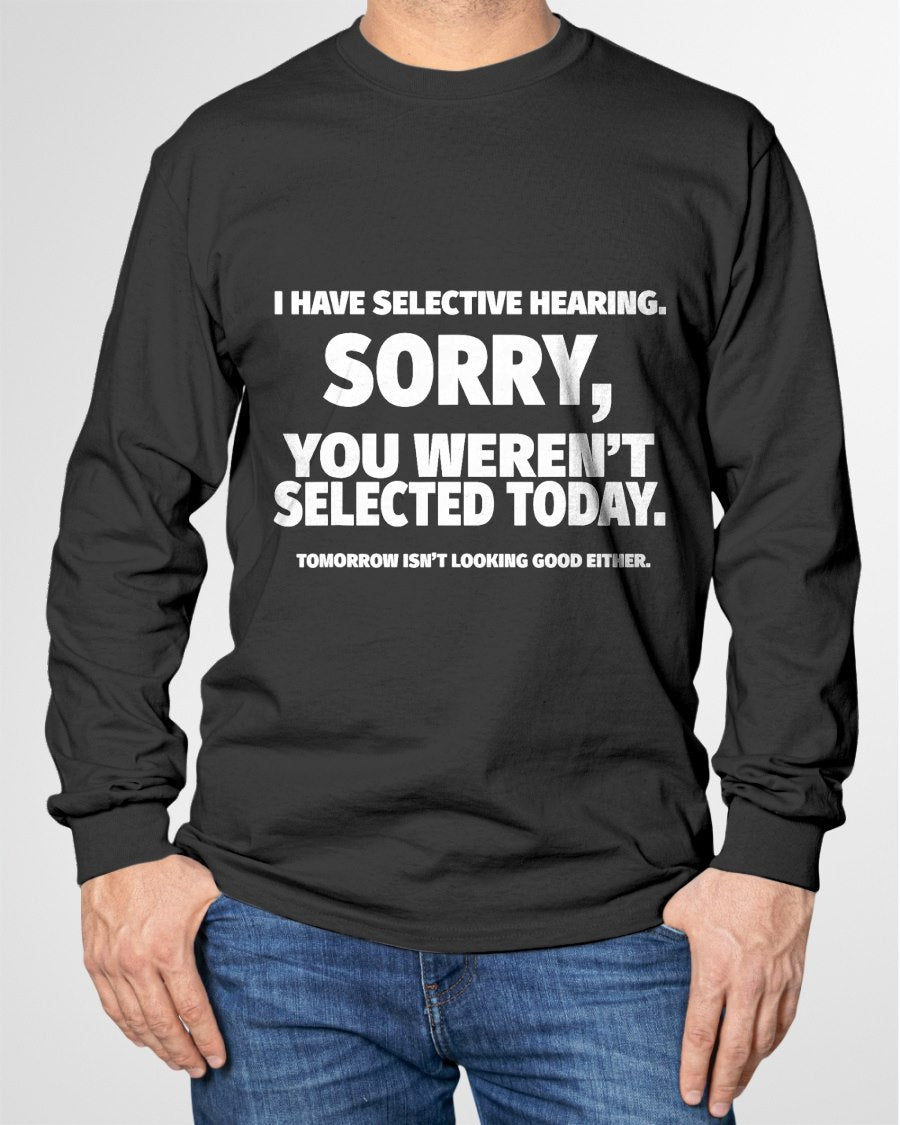 I Have Selective Hearing, You Weren't Selected Short Sleeve T-Shirt For MAN - TRACY00 (SKU-TRAN-160506)