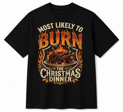 MOST LIKELY TO BURN THE CHRISTMAS DINNER - CHRISTMAS SHIRT - UNISEX T-SHIRT/SWEATER/HOODIE/V-NECK/LONG SLEEVE (SKU2608-160)