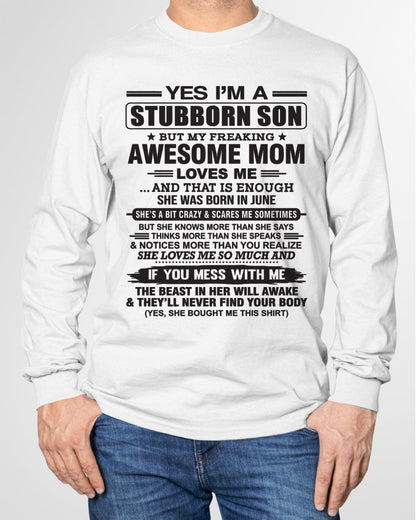 Yes I’m A Stubborn Son T-Shirt – Birthday Gift From June Mom / Woman - XUAN06 (SKU10-145-06)