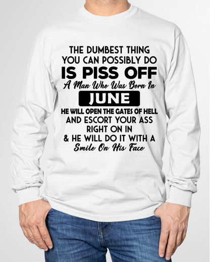 JUNE - DUMBEST THING IS PISS OFF MAN T-Shirt For MAN - TRACY06 (SKU2606-77-06)
