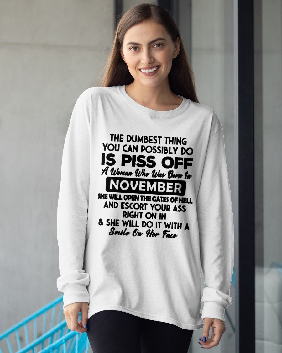 NOVEMBER - DUMBEST THING IS PISS OFF WOMAN T-Shirt For WOMAN - TRACY11 (SKU2606-75-11)