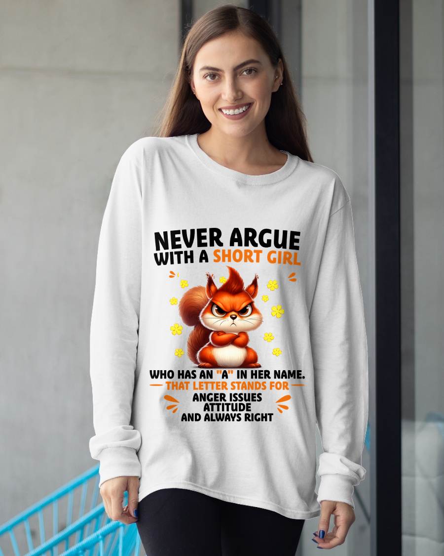 "Never Argue With A Short Girl" – The Beautiful T - Shirt For Women – tracy00 (SKU2606-260-00)