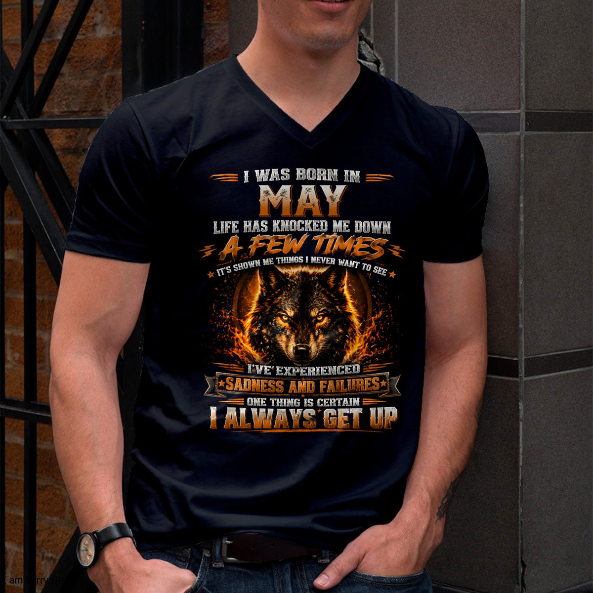 MAY - I ALWAYS GET UP - Birthday T-Shirt For MAN - TRACY05 (SKU2609-02-05)