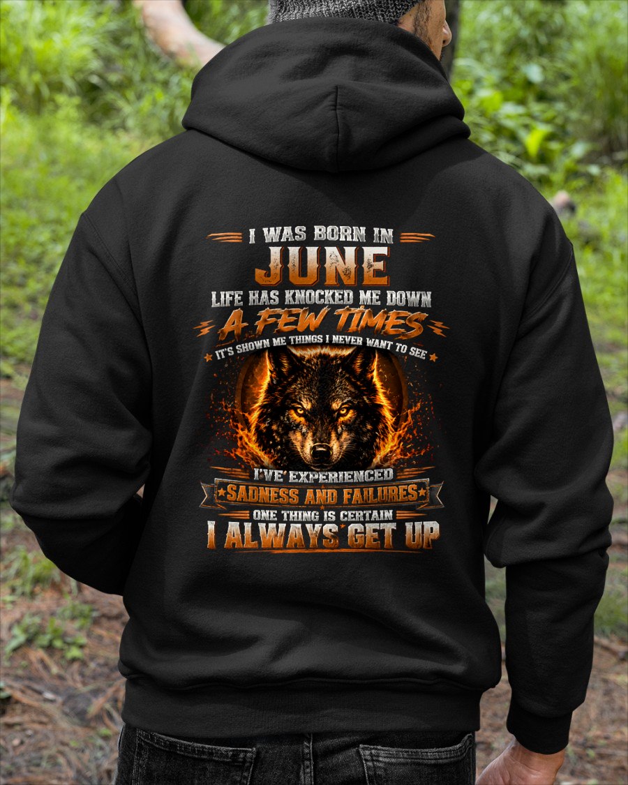 JUNE - I ALWAYS GET UP - Birthday T-Shirt For MEN - TRACY06 (SKU2607-331-06)