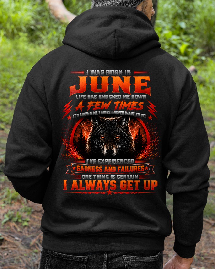 JUNE - I ALWAYS GET UP - Birthday T-Shirt For MAN - TRACY06 (SKU2608-621-06)