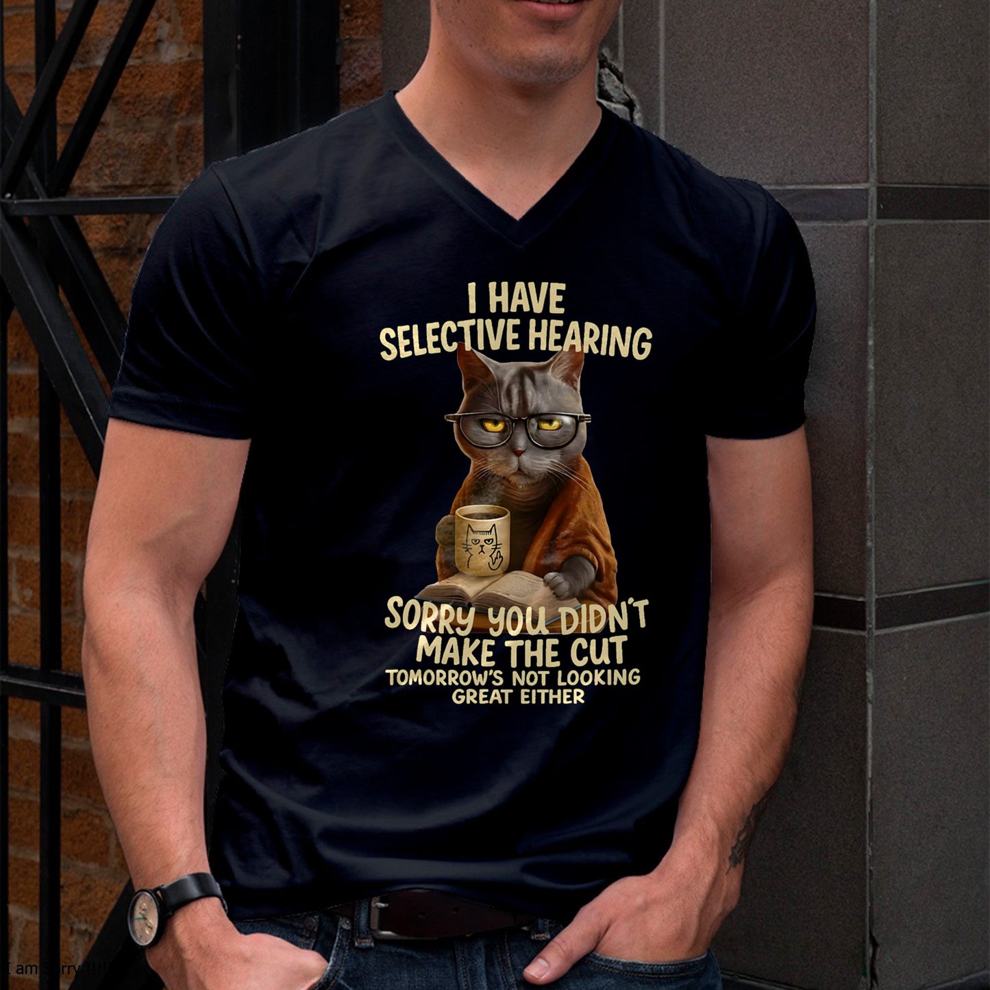 Cat Have Selective Hearing You Didnt Make Cut Funny  T-Shirt For MAN - TRACY00 (SKU-TRAN-160503)