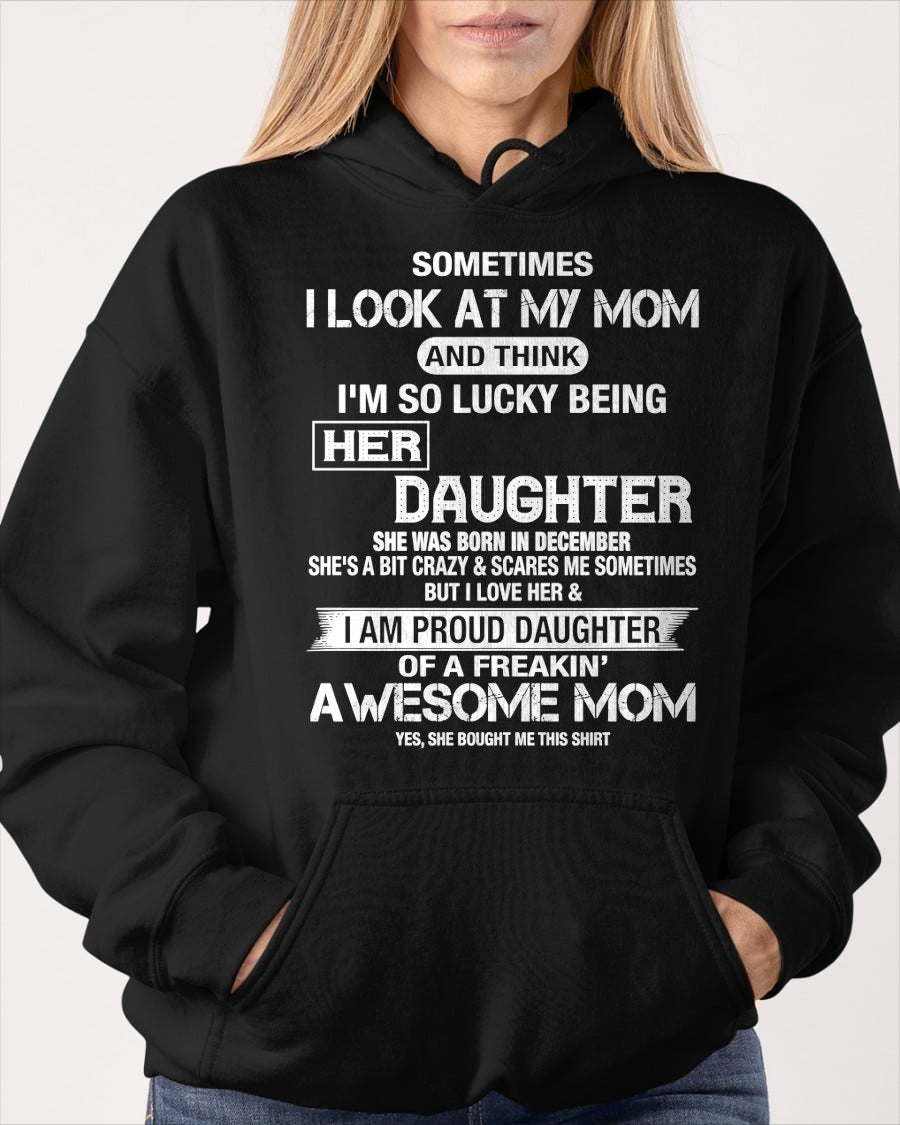 DECEMBER - I'm so lucky being her daughter T-shirt From MOM - TRACY12 (SKU2605-244-12)