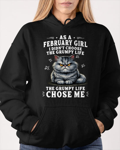 AS A FEBRUARY GIRL I DIDN'T CHOOSE THE GRUMPY LIFE For WOMAN - TRACY02 (SKU2605-68-02)