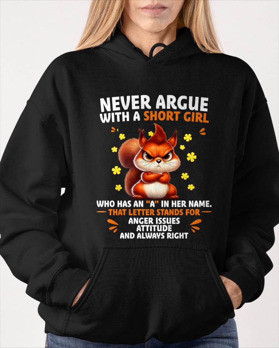 "NEVER ARGUE WITH A SHORT GIRL BECAUSE I'M ALWAYS RIGHT" –  CUTE T - SHIRT FOR WOMEN – tracy00 (SKU2606-154-00)