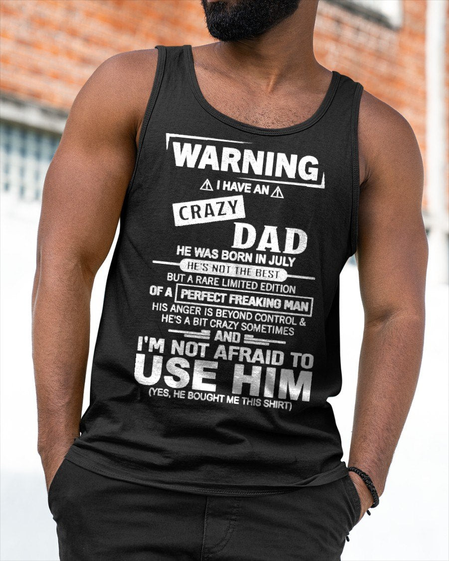 JULY - PERFECT FREAKING MAN for Son/Daughter T-Shirt From DAD - TRACY07 (SKU2606-71-07)