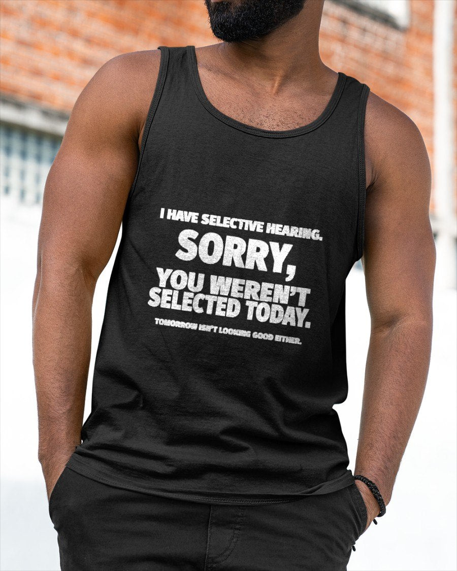 I Have Selective Hearing, You Weren't Selected Short Sleeve T-Shirt For MAN - TRACY00 (SKU-TRAN-160506)