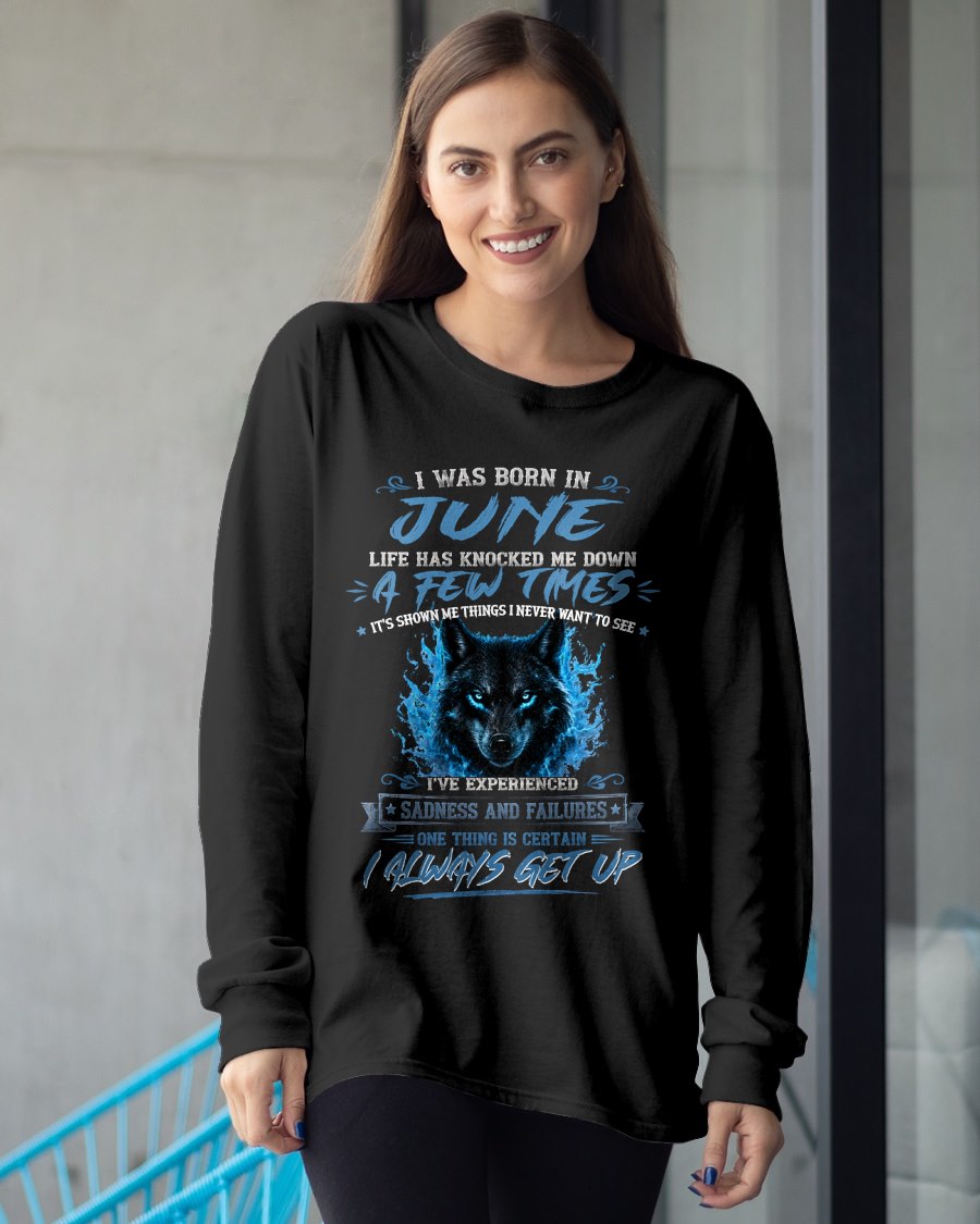 JUNE - I ALWAYS GET UP - Birthday T-Shirt For WOMAN - TRACY06 (SKU2607-303-06)