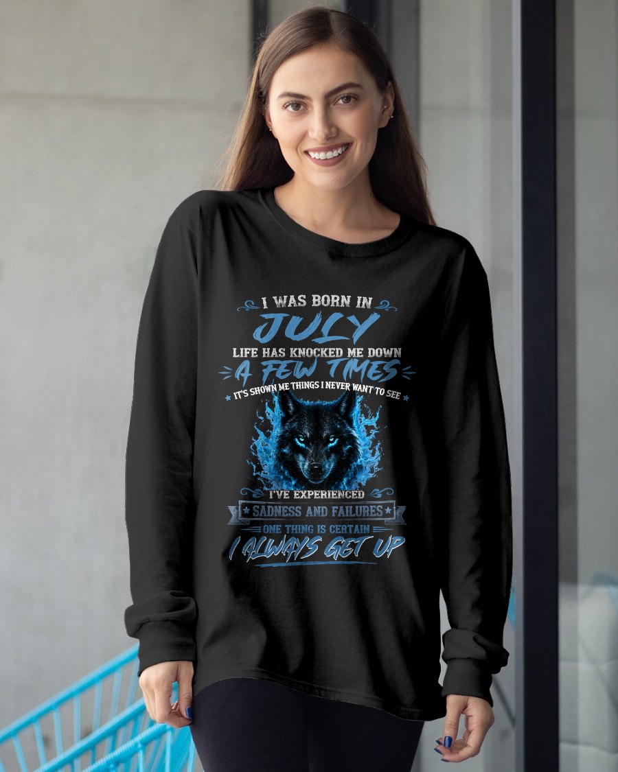 JULY - I ALWAYS GET UP - Birthday T-Shirt For WOMAN - TRACY07 (SKU2607-303-07)