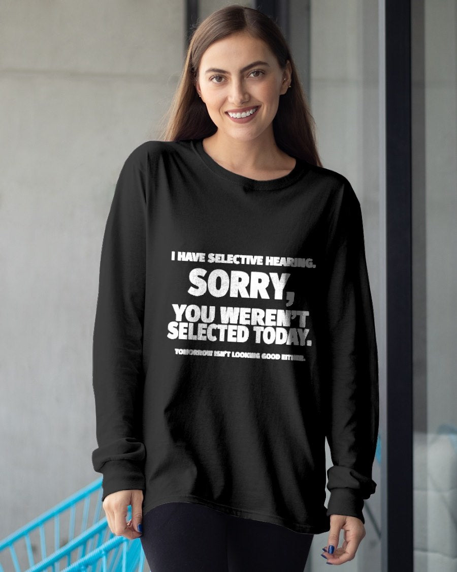 I Have Selective Hearing, You Weren't Selected Short Sleeve T-Shirt For WOMAN - TRACY00 (SKU-TRAN-160506)