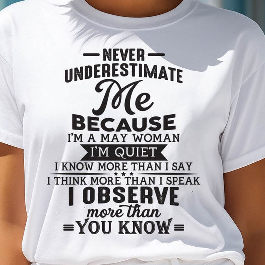 May - Never Underestimate Me - T Shirt For Woman - XUAN05 (SKU10-23-05)
