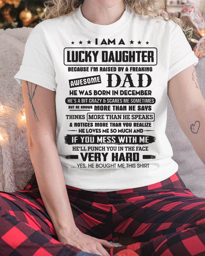 December - Lucky Daughter of Awesome Dad - Perfect Gift For Daughter From Dad - tracy12 (SKU08-47-12)