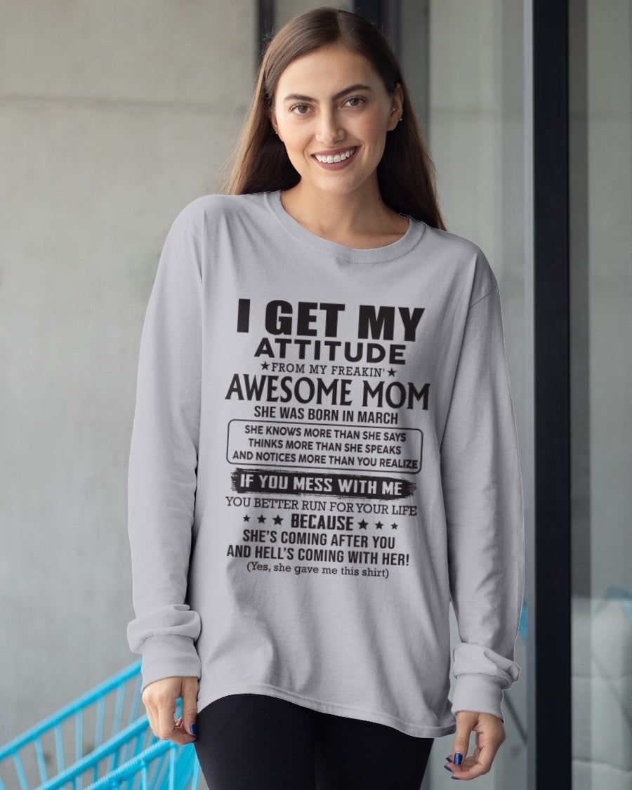 MARCH - I GET MY ATTITUDE FROM AWESOME MOM - to my Daughter from Mom - XUAN03 (SKU08-17-03)