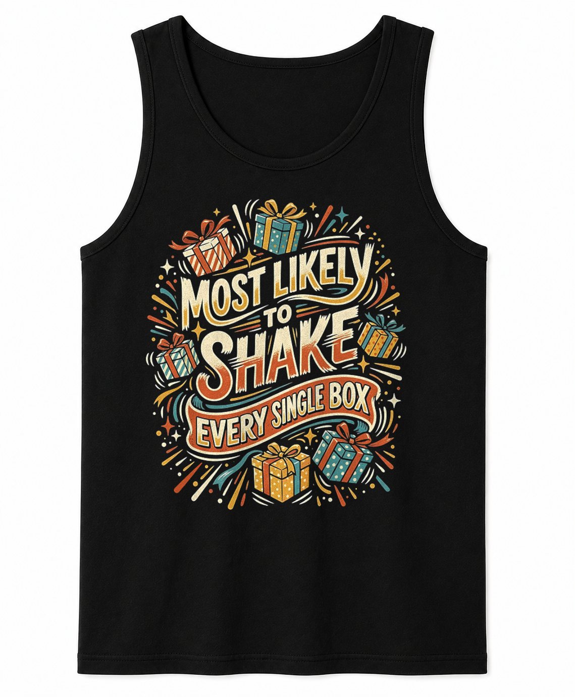 MOST LIKELY TO SHAKE EVERY SINGLE BOX - CHRISTMAS SHIRT - UNISEX T-SHIRT/SWEATER/HOODIE/V-NECK/LONG SLEEVE (SKU2608-157)