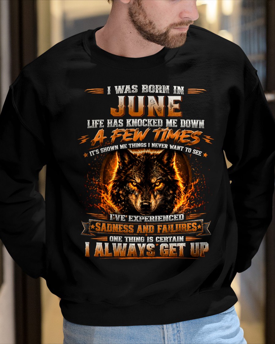 JUNE - I ALWAYS GET UP - Birthday T-Shirt For MAN - TRACY06 (SKU2609-02-06)