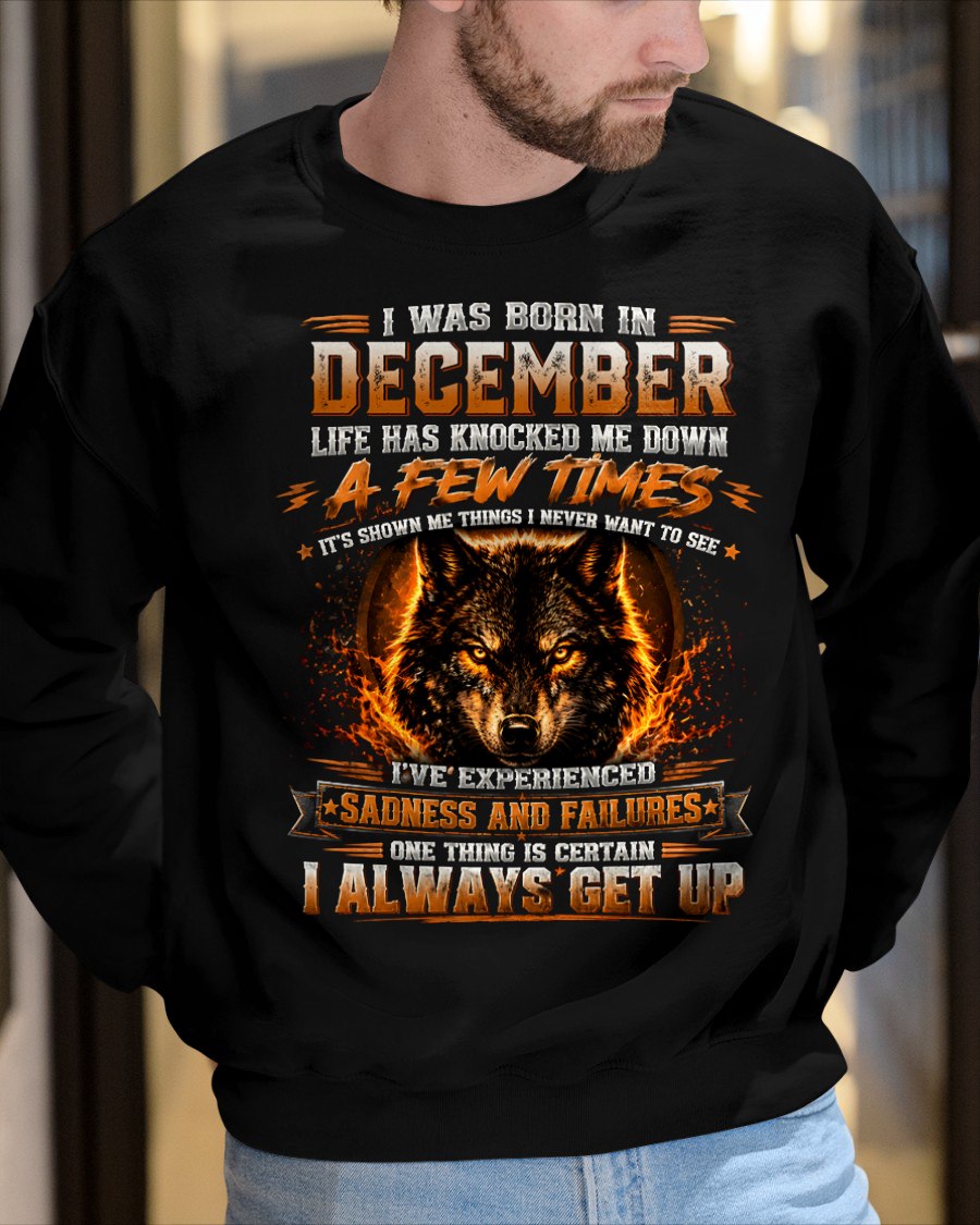 DECEMBER - I ALWAYS GET UP - Birthday T-Shirt For MAN - TRACY12 (SKU2609-02-12)