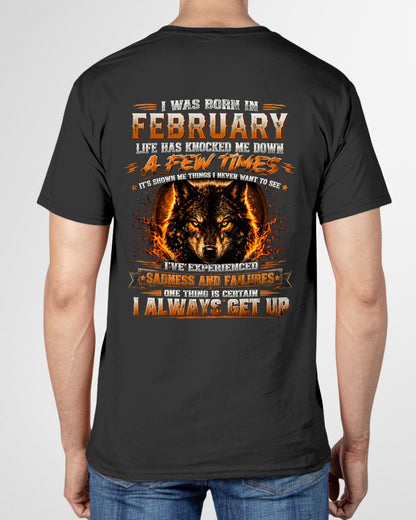 FEBRUARY - I ALWAYS GET UP - Birthday T-Shirt For MEN - TRACY02 (SKU2607-331-02)