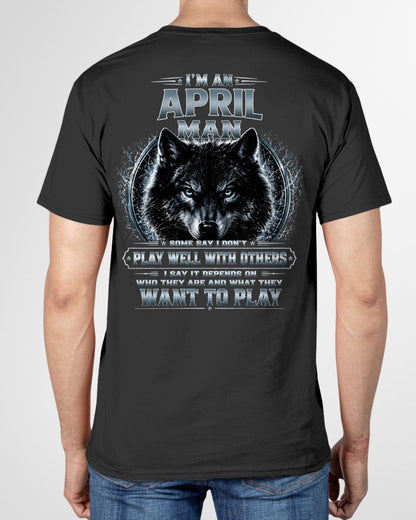 APRIL - I PLAY WELL WITH OTHERS DEPENDS ON WHO ARE - Birthday T-Shirt For MAN - TRACY04 (SKU2608-239-04)
