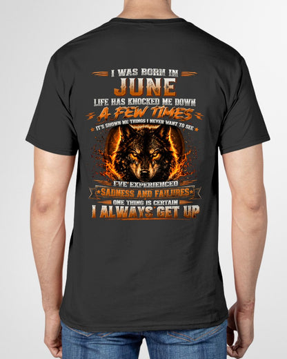 JUNE - I ALWAYS GET UP - Birthday T-Shirt For MEN - TRACY06 (SKU2607-331-06)