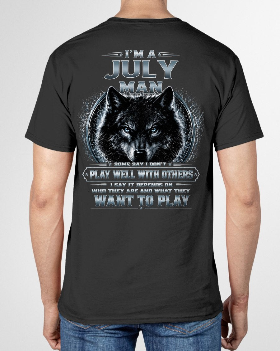 JULY - I PLAY WELL WITH OTHERS DEPENDS ON WHO ARE - Birthday T-Shirt For MAN - TRACY07 (SKU2608-239-07)