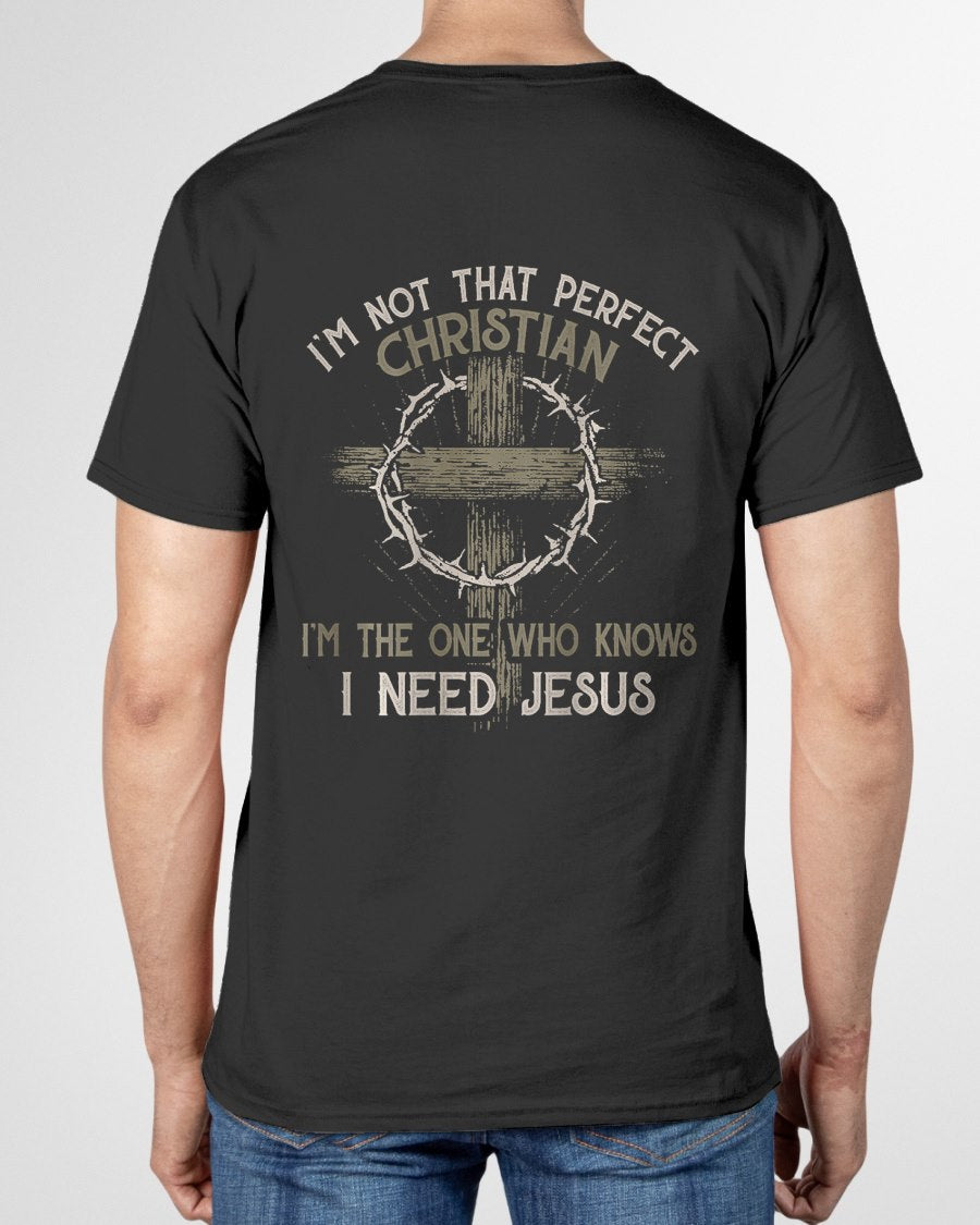 I'm Not That Perfect Christian 'm The One That Knows T-Shirt For MAN - TRACY00 (SKU-TRAN-180504)